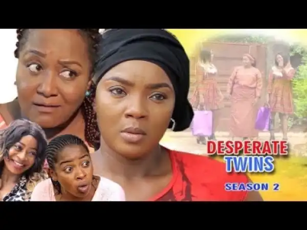 Video: Desperate Twins [Season 2] -Latest Nigerian Nollywoood Movies 2018